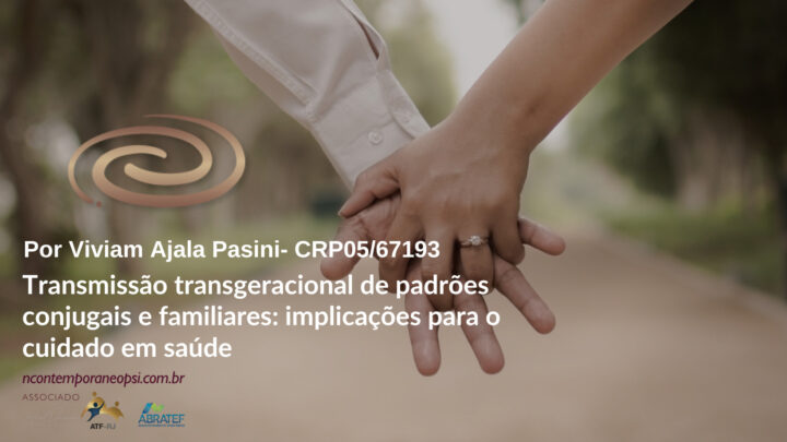 Transmissão transgeracional de padrões conjugais e familiares